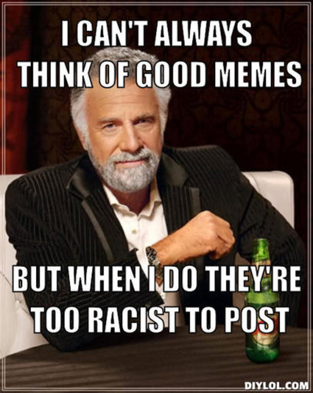 I don t always meme full size