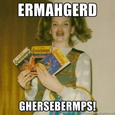 Ermahgerd goosebumps meme full size