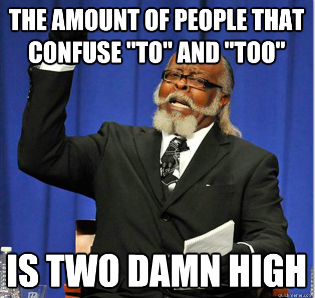 Too damn high meme full size